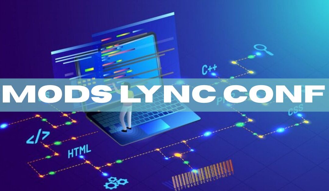 Understanding Mods Lync Conf and Its Powerful Capabilities