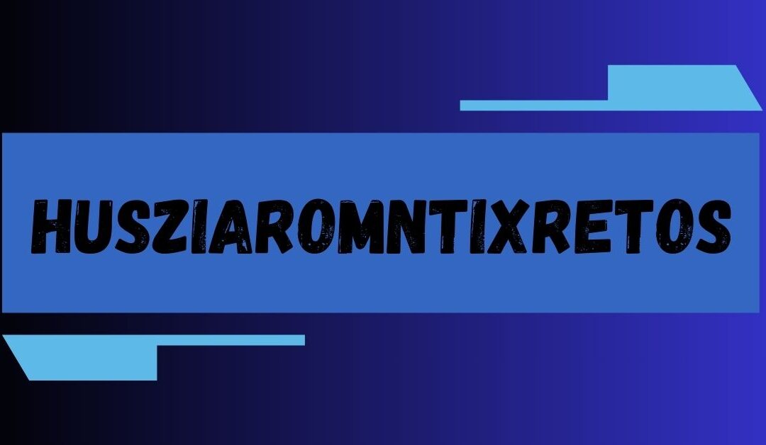 husziaromntixretos